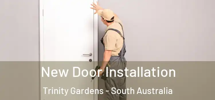 New Door Installation Trinity Gardens - South Australia