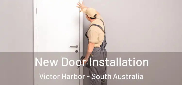 New Door Installation Victor Harbor - South Australia