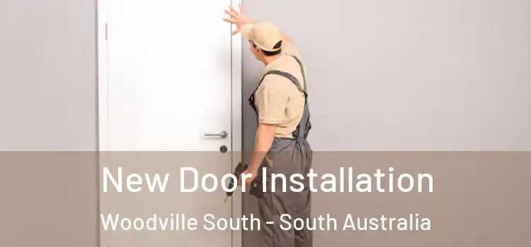 New Door Installation Woodville South - South Australia