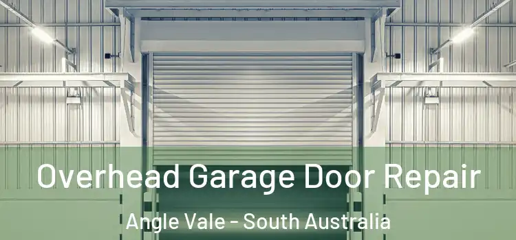 Overhead Garage Door Repair Angle Vale - South Australia