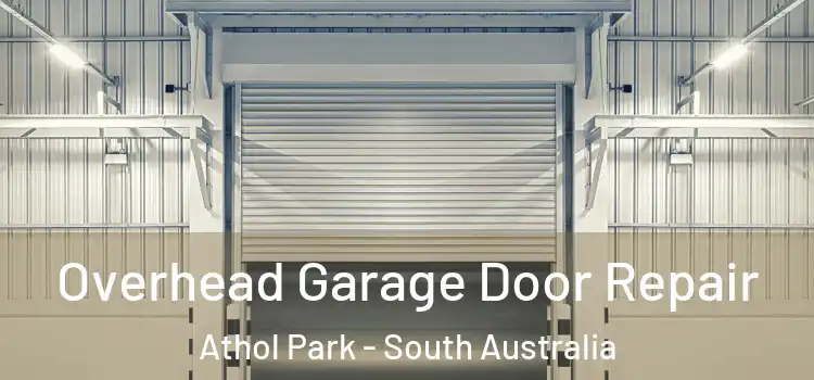 Overhead Garage Door Repair Athol Park - South Australia