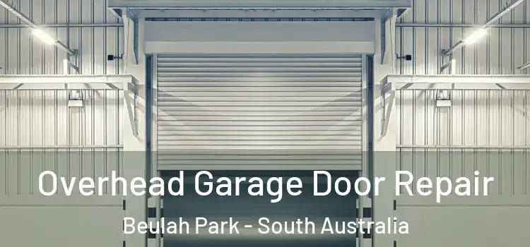 Overhead Garage Door Repair Beulah Park - South Australia