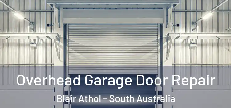 Overhead Garage Door Repair Blair Athol - South Australia