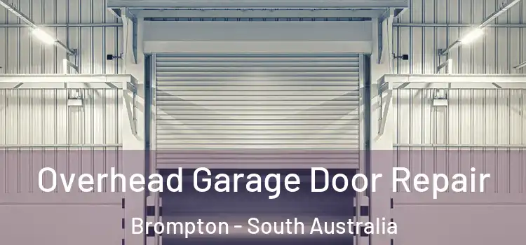 Overhead Garage Door Repair Brompton - South Australia