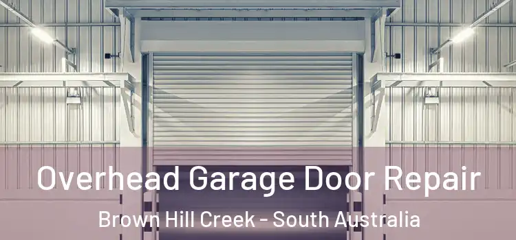 Overhead Garage Door Repair Brown Hill Creek - South Australia