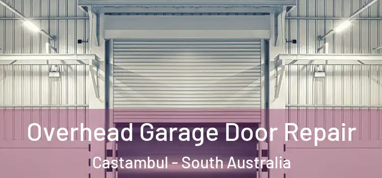 Overhead Garage Door Repair Castambul - South Australia