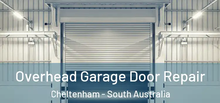 Overhead Garage Door Repair Cheltenham - South Australia