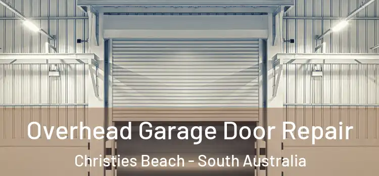 Overhead Garage Door Repair Christies Beach - South Australia