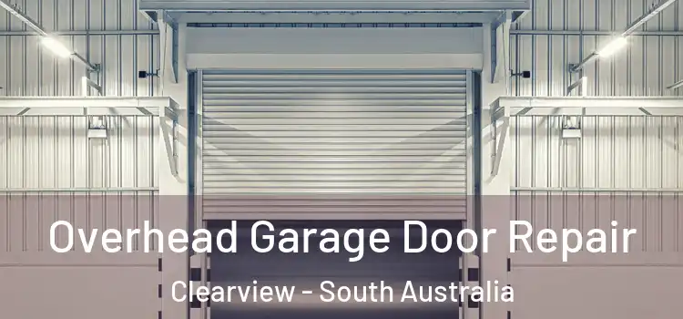 Overhead Garage Door Repair Clearview - South Australia