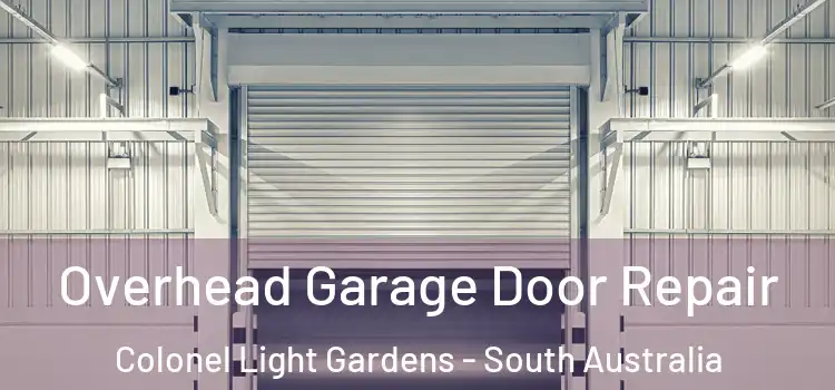 Overhead Garage Door Repair Colonel Light Gardens - South Australia
