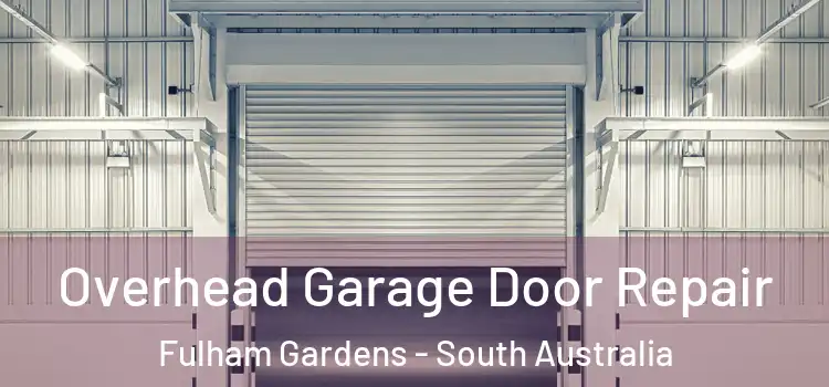 Overhead Garage Door Repair Fulham Gardens - South Australia