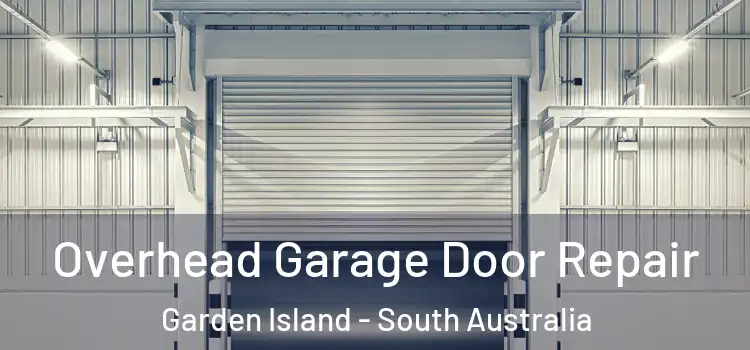Overhead Garage Door Repair Garden Island - South Australia