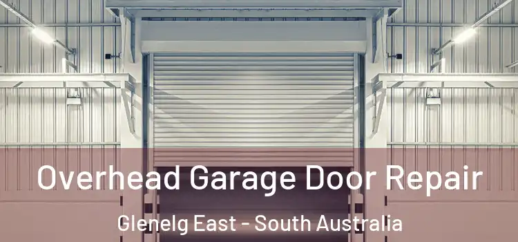 Overhead Garage Door Repair Glenelg East - South Australia
