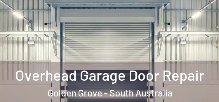 Overhead Garage Door Repair Golden Grove - South Australia