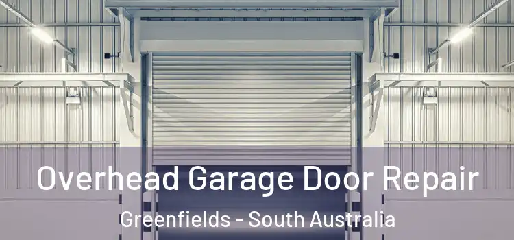 Overhead Garage Door Repair Greenfields - South Australia