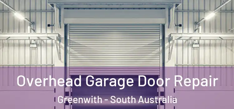 Overhead Garage Door Repair Greenwith - South Australia