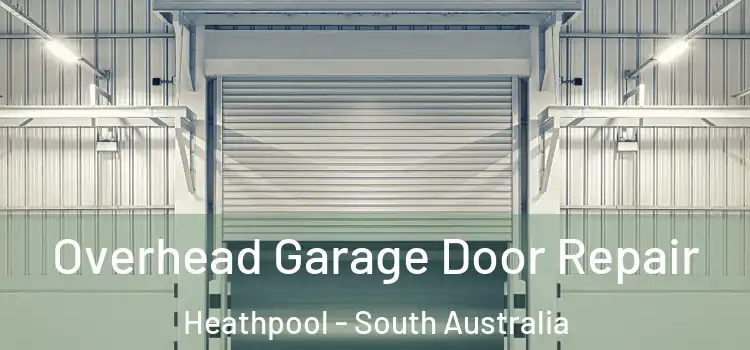 Overhead Garage Door Repair Heathpool - South Australia