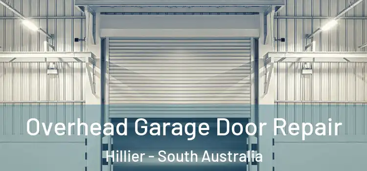 Overhead Garage Door Repair Hillier - South Australia