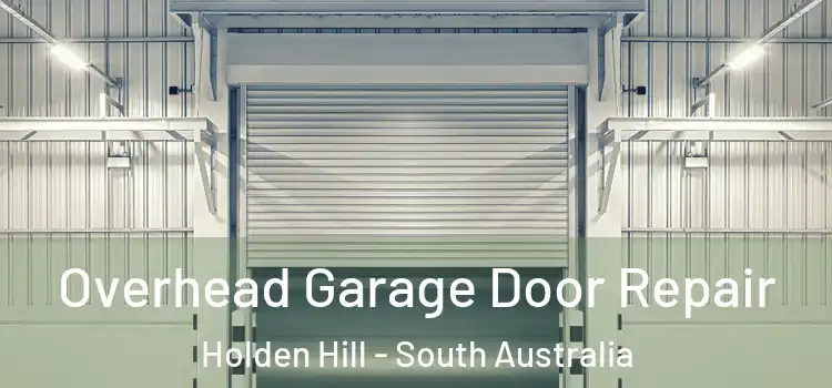 Overhead Garage Door Repair Holden Hill - South Australia
