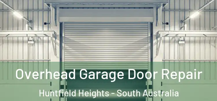 Overhead Garage Door Repair Huntfield Heights - South Australia