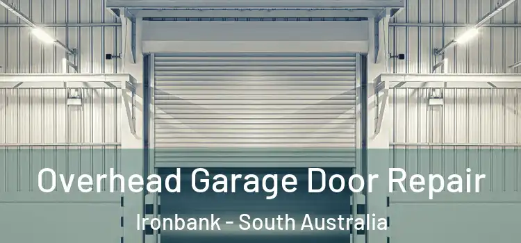 Overhead Garage Door Repair Ironbank - South Australia