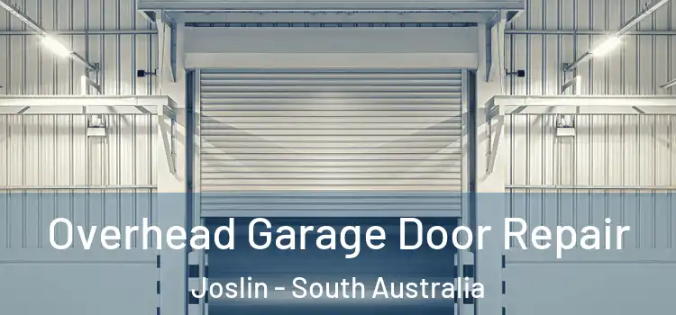Overhead Garage Door Repair Joslin - South Australia