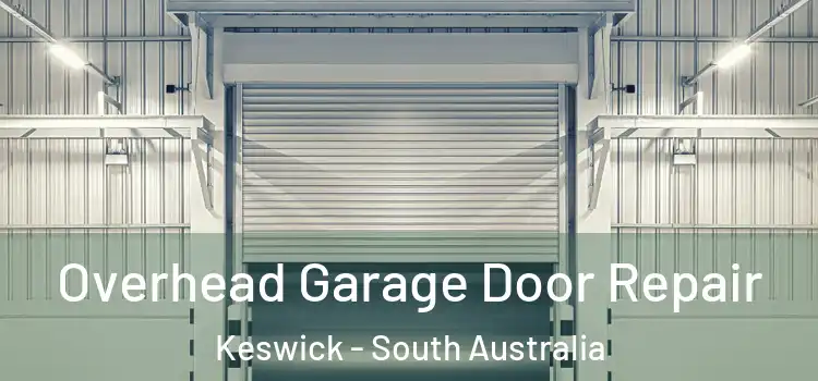 Overhead Garage Door Repair Keswick - South Australia