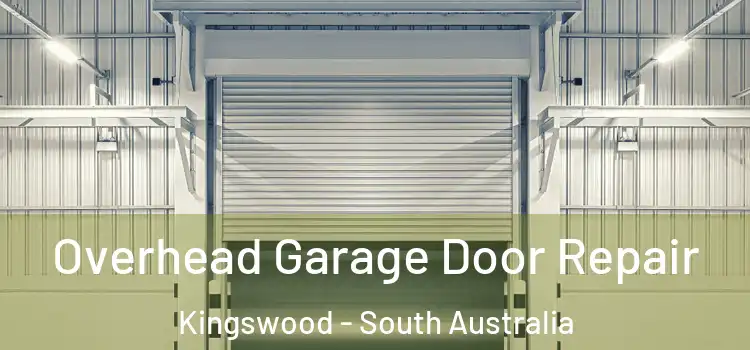 Overhead Garage Door Repair Kingswood - South Australia