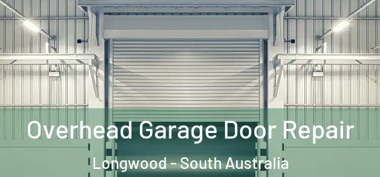 Overhead Garage Door Repair Longwood - South Australia