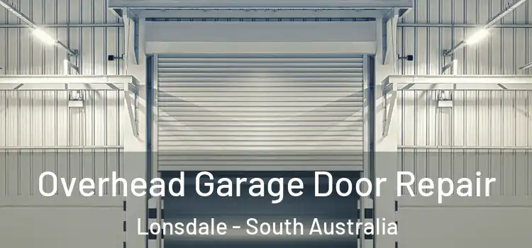 Overhead Garage Door Repair Lonsdale - South Australia