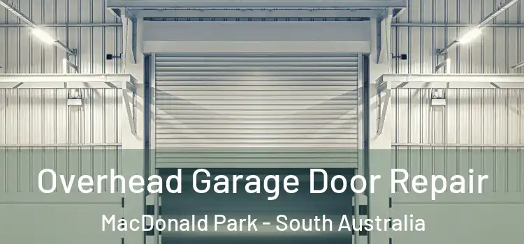 Overhead Garage Door Repair MacDonald Park - South Australia