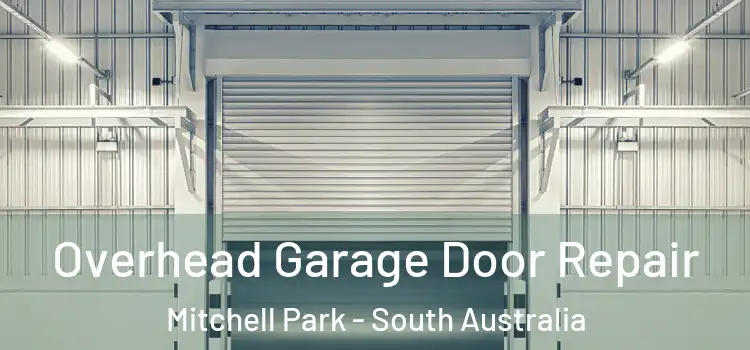 Overhead Garage Door Repair Mitchell Park - South Australia