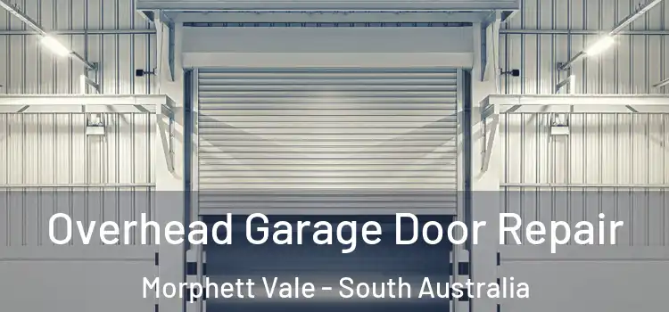 Overhead Garage Door Repair Morphett Vale - South Australia