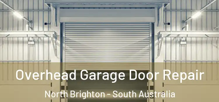 Overhead Garage Door Repair North Brighton - South Australia