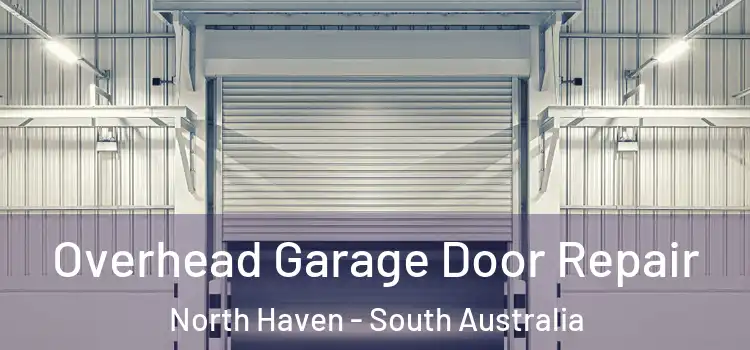 Overhead Garage Door Repair North Haven - South Australia