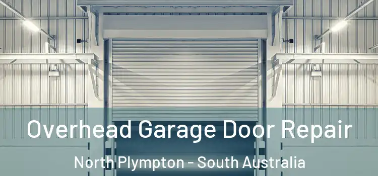 Overhead Garage Door Repair North Plympton - South Australia