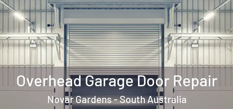 Overhead Garage Door Repair Novar Gardens - South Australia