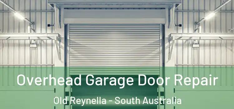 Overhead Garage Door Repair Old Reynella - South Australia
