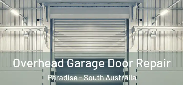 Overhead Garage Door Repair Paradise - South Australia