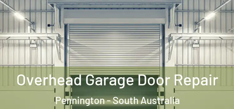 Overhead Garage Door Repair Pennington - South Australia