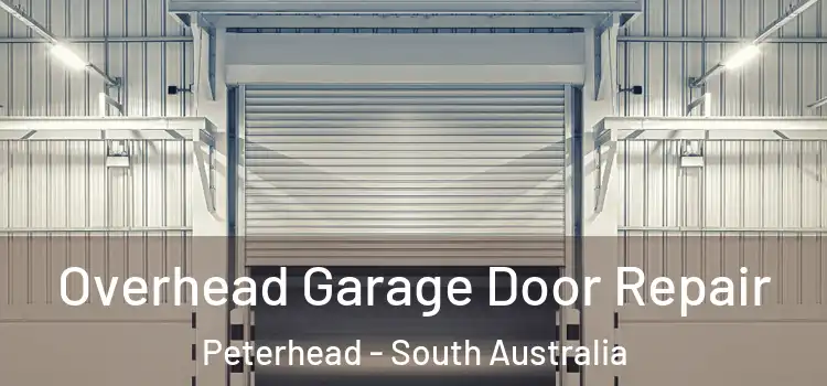 Overhead Garage Door Repair Peterhead - South Australia