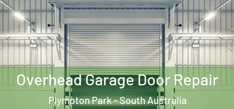 Overhead Garage Door Repair Plympton Park - South Australia