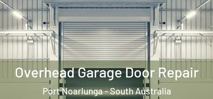 Overhead Garage Door Repair Port Noarlunga - South Australia