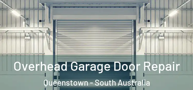 Overhead Garage Door Repair Queenstown - South Australia