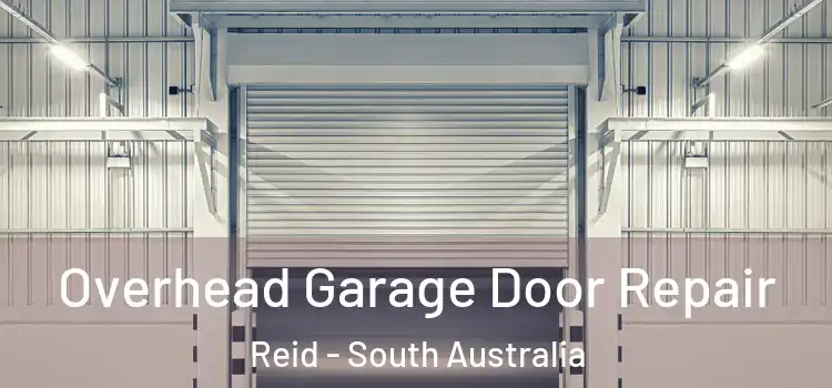 Overhead Garage Door Repair Reid - South Australia