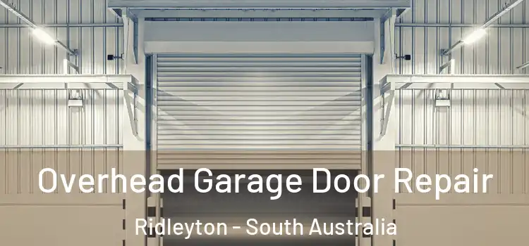 Overhead Garage Door Repair Ridleyton - South Australia