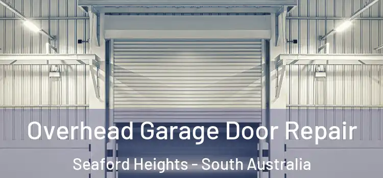 Overhead Garage Door Repair Seaford Heights - South Australia