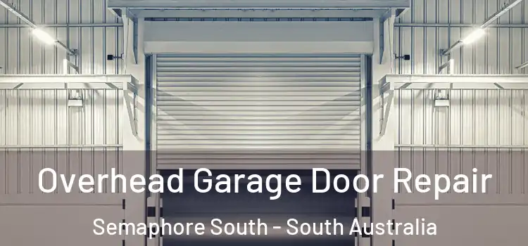 Overhead Garage Door Repair Semaphore South - South Australia