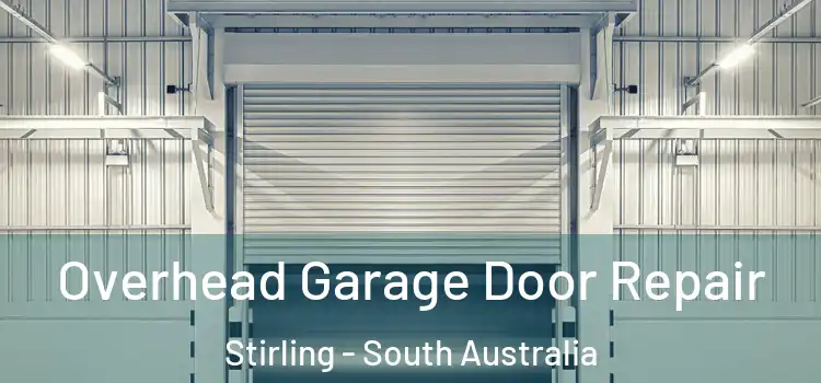 Overhead Garage Door Repair Stirling - South Australia
