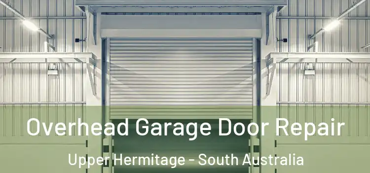 Overhead Garage Door Repair Upper Hermitage - South Australia